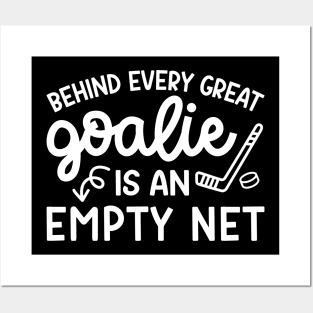 Behind Every Great Goalie Is An Empty Net Ice Hockey Field Hockey Cute Funny Posters and Art